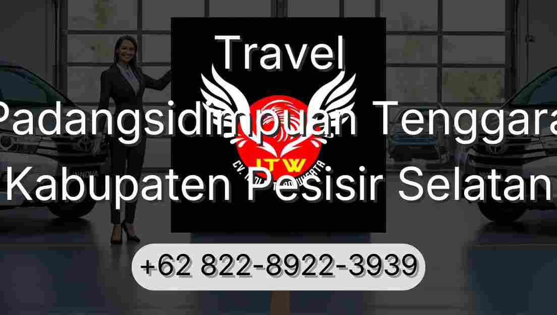 Travel Padangsidimpuan Tenggara Kabupaten Pesisir Selatan
