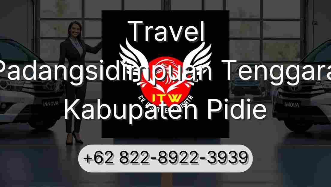 Travel Padangsidimpuan Tenggara Kabupaten Pidie