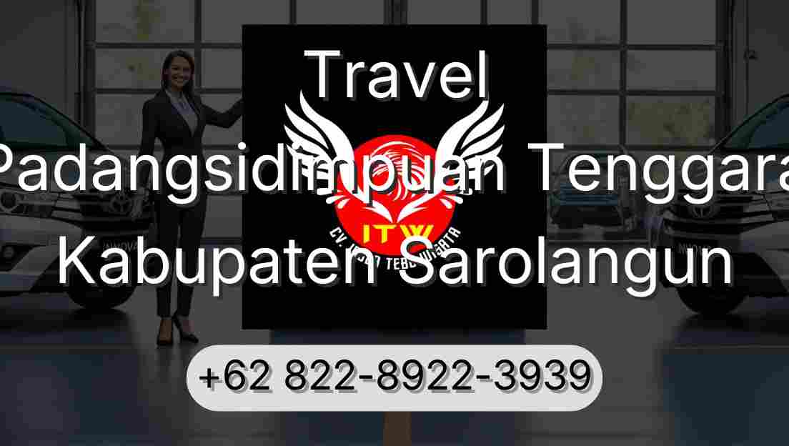 Travel Padangsidimpuan Tenggara Kabupaten Sarolangun