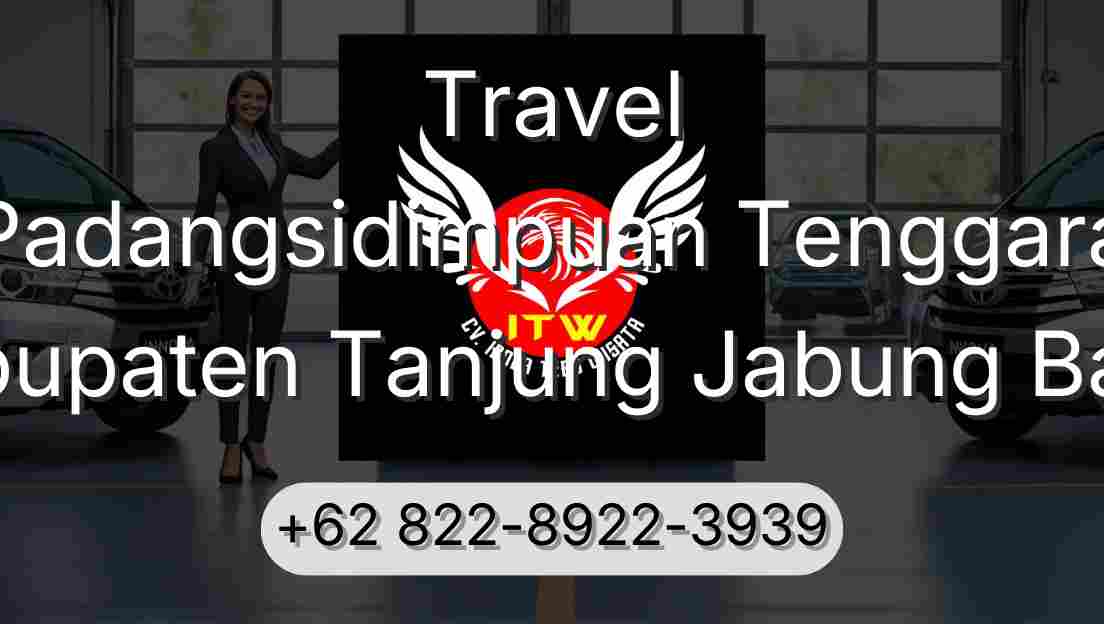 Travel Padangsidimpuan Tenggara Kabupaten Tanjung Jabung Barat