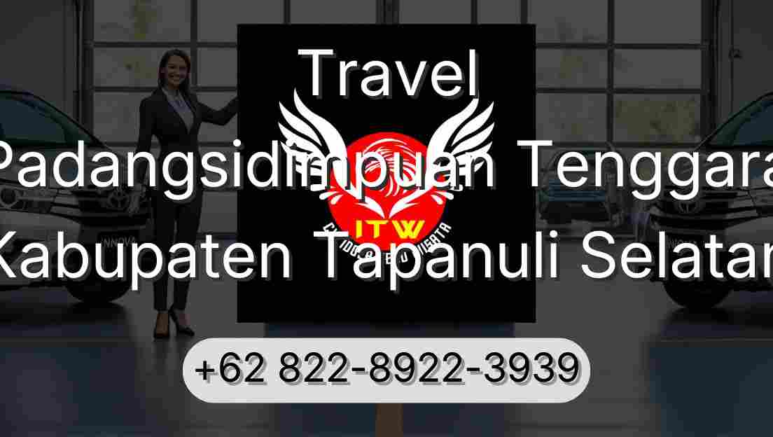 Travel Padangsidimpuan Tenggara Kabupaten Tapanuli Selatan