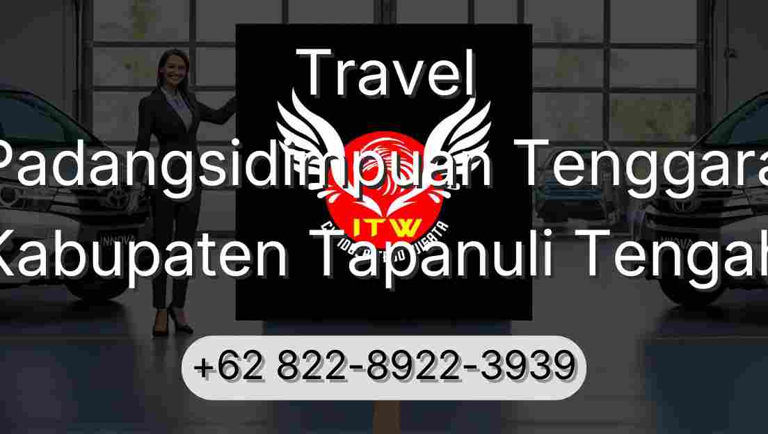Travel Padangsidimpuan Tenggara Kabupaten Tapanuli Tengah