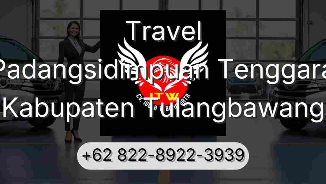 Travel Padangsidimpuan Tenggara Kabupaten Tulangbawang