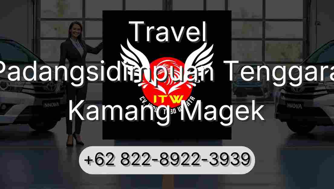 Travel Padangsidimpuan Tenggara Kamang Magek