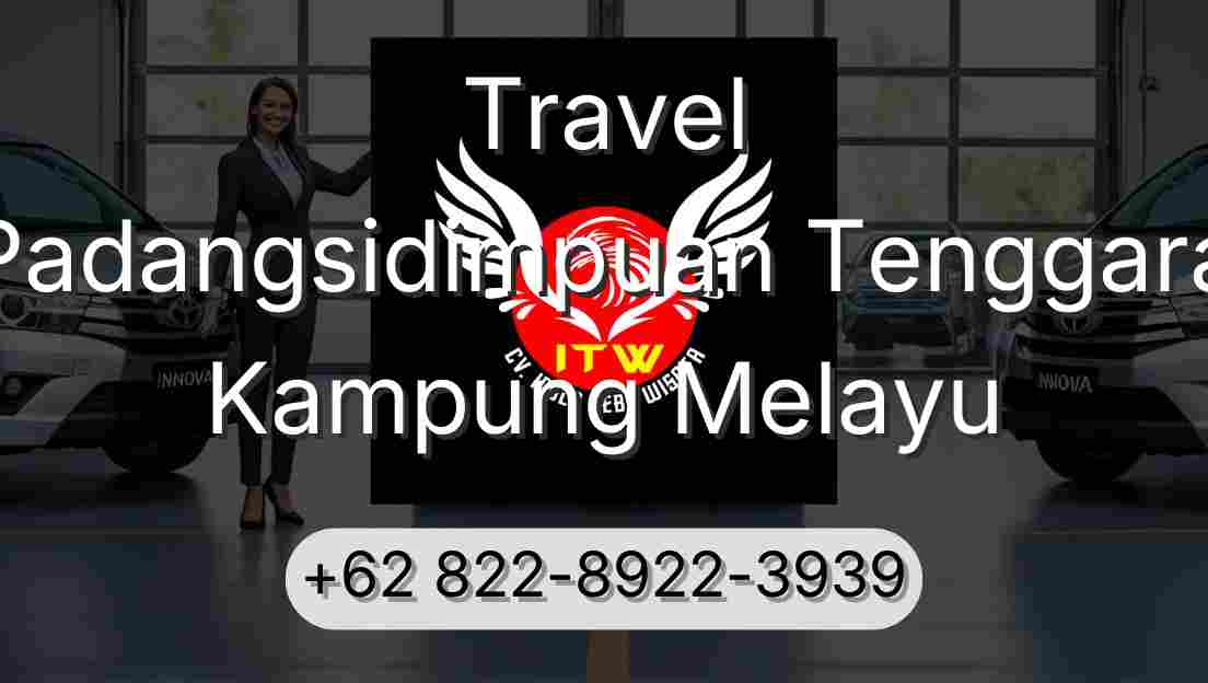 Travel Padangsidimpuan Tenggara Kampung Melayu