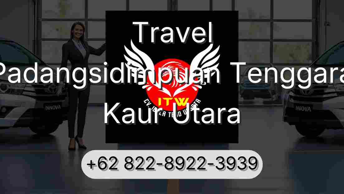 Travel Padangsidimpuan Tenggara Kaur Utara