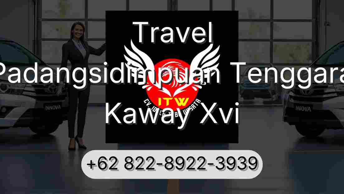 Travel Padangsidimpuan Tenggara Kaway Xvi