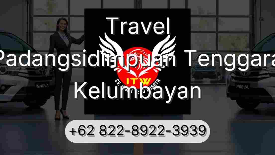 Travel Padangsidimpuan Tenggara Kelumbayan