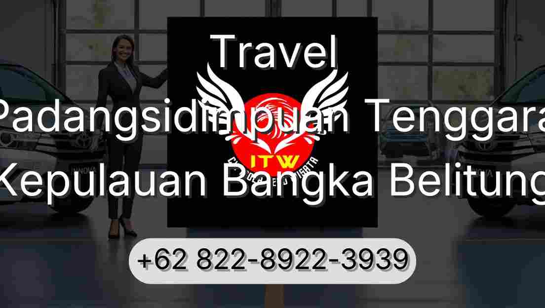Travel Padangsidimpuan Tenggara Kepulauan Bangka Belitung