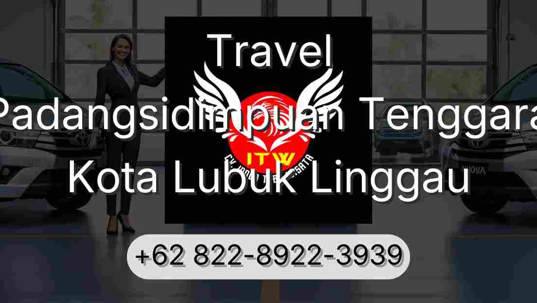Travel Padangsidimpuan Tenggara Kota Lubuk Linggau