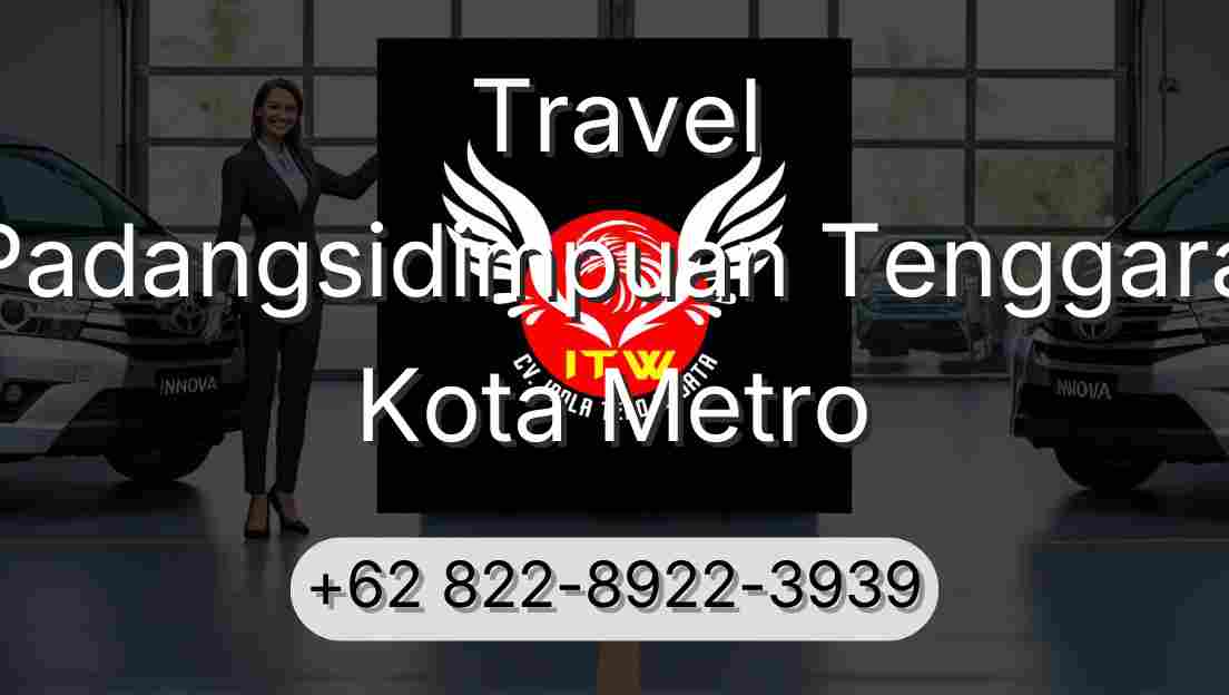 Travel Padangsidimpuan Tenggara Kota Metro