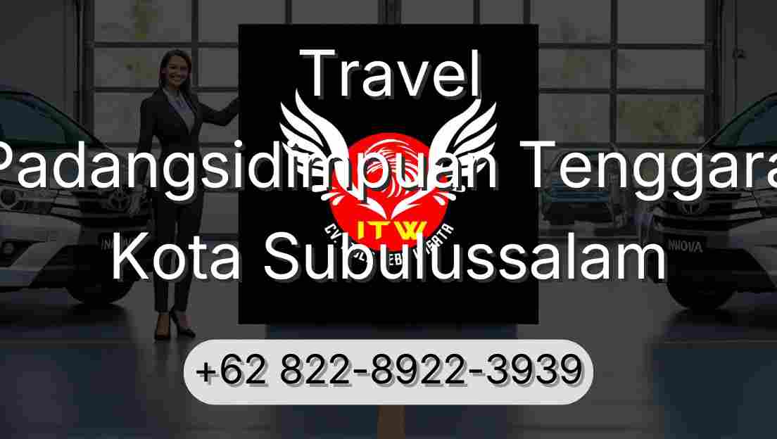 Travel Padangsidimpuan Tenggara Kota Subulussalam