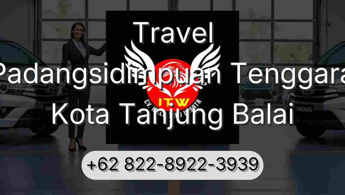 Travel Padangsidimpuan Tenggara Kota Tanjung Balai