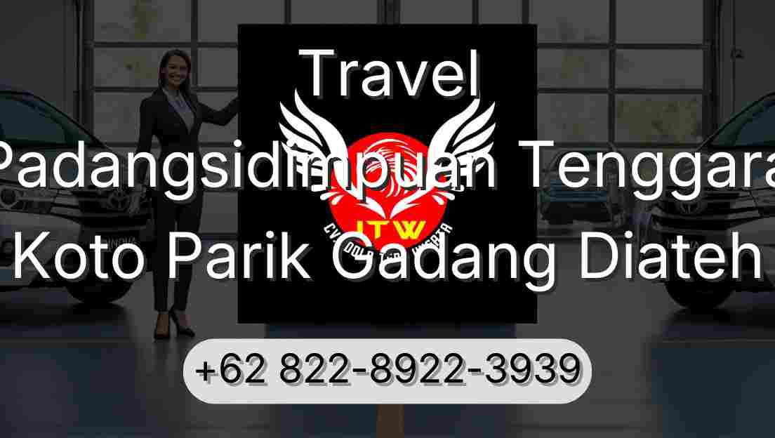 Travel Padangsidimpuan Tenggara Koto Parik Gadang Diateh
