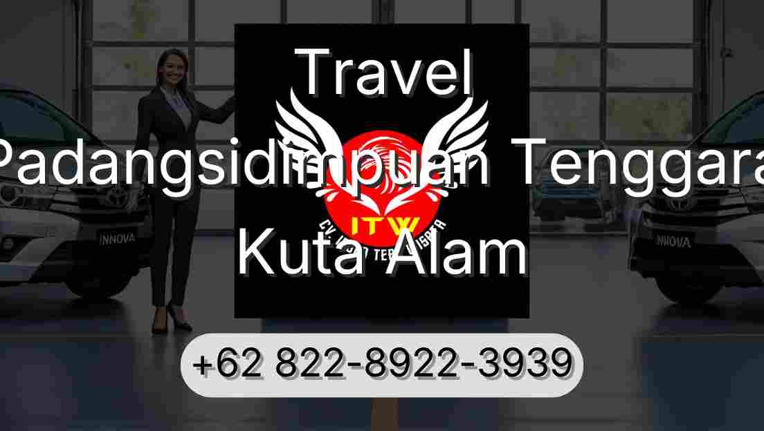 Travel Padangsidimpuan Tenggara Kuta Alam