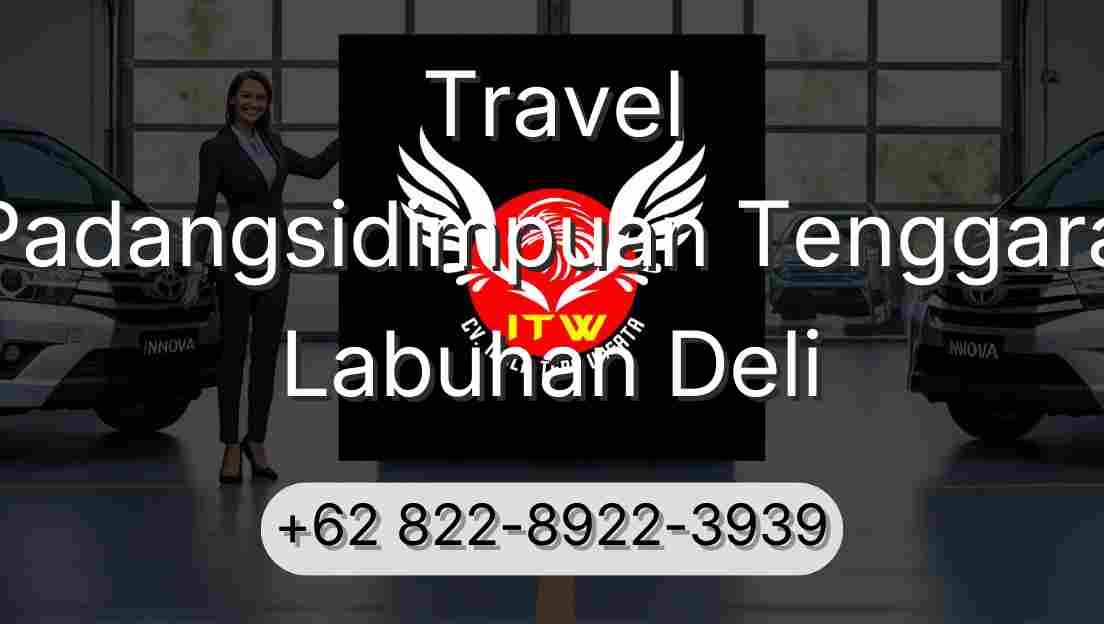 Travel Padangsidimpuan Tenggara Labuhan Deli