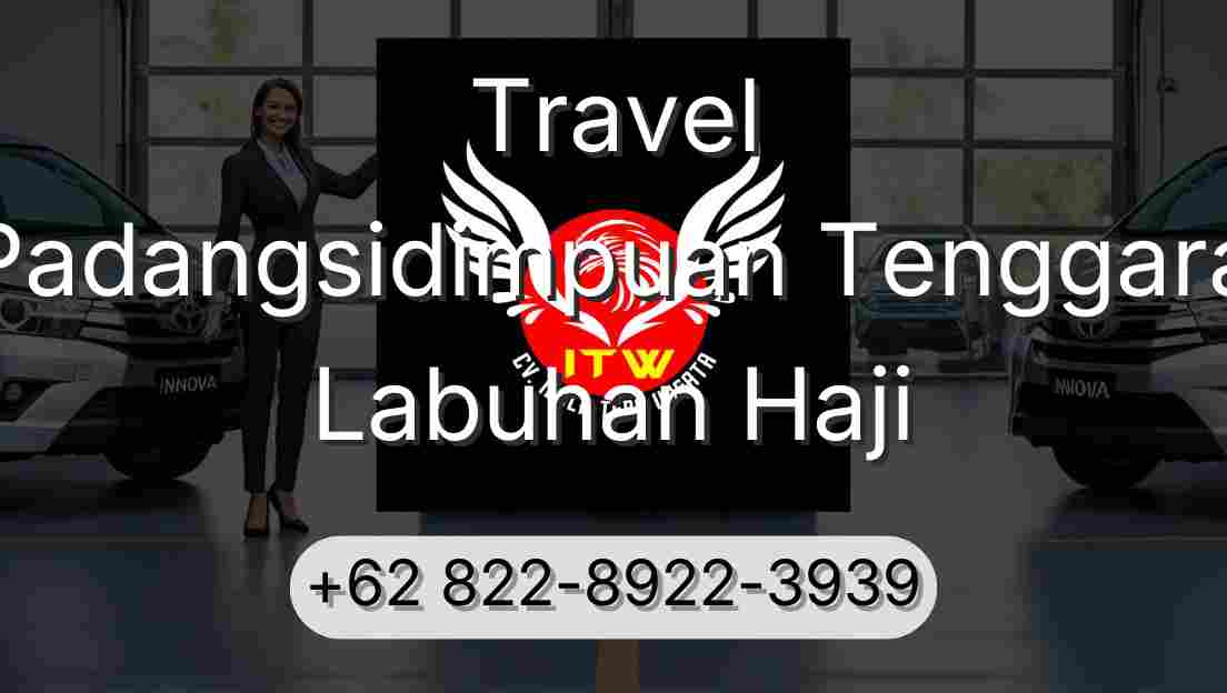 Travel Padangsidimpuan Tenggara Labuhan Haji