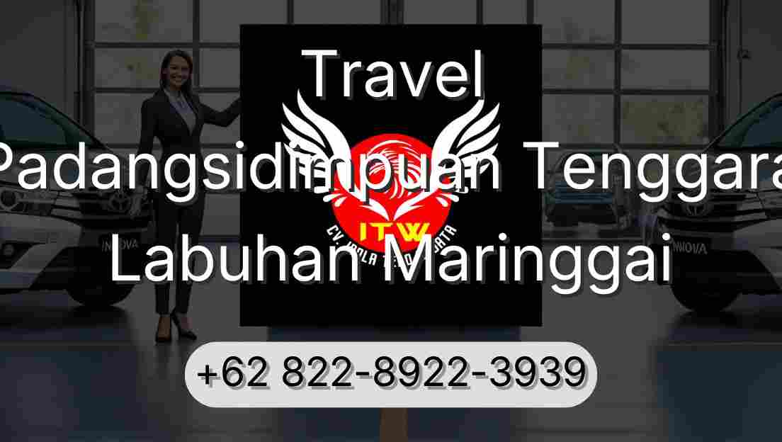 Travel Padangsidimpuan Tenggara Labuhan Maringgai