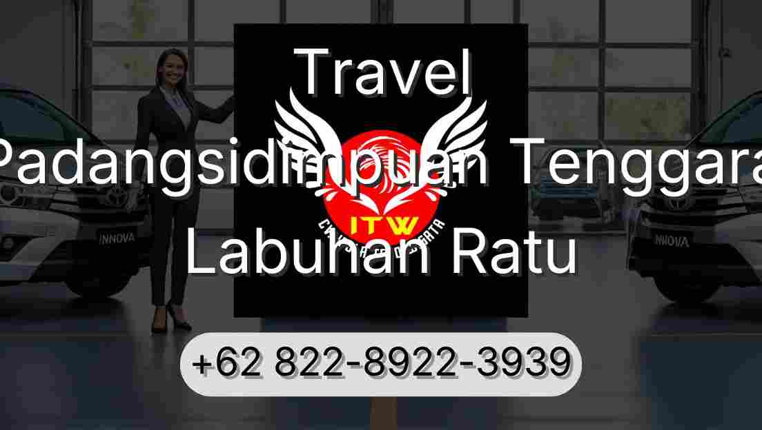 Travel Padangsidimpuan Tenggara Labuhan Ratu