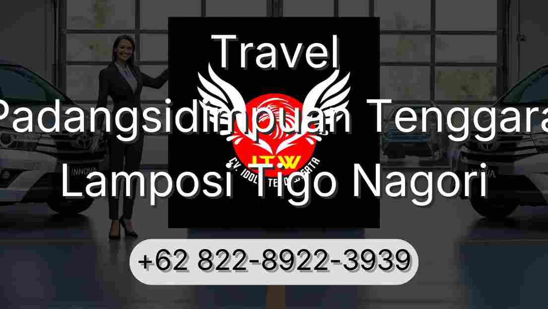 Travel Padangsidimpuan Tenggara Lamposi Tigo Nagori