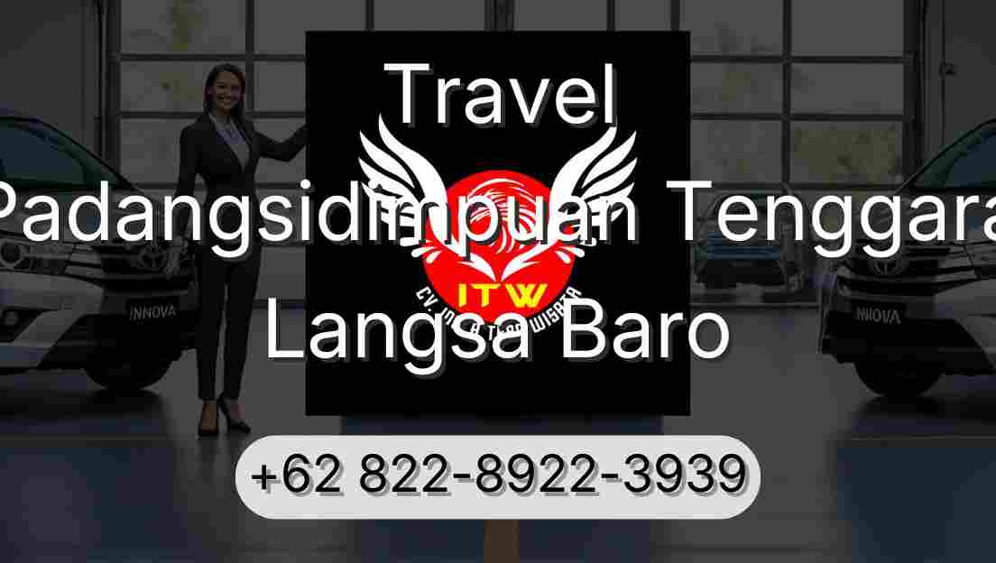 Travel Padangsidimpuan Tenggara Langsa Baro