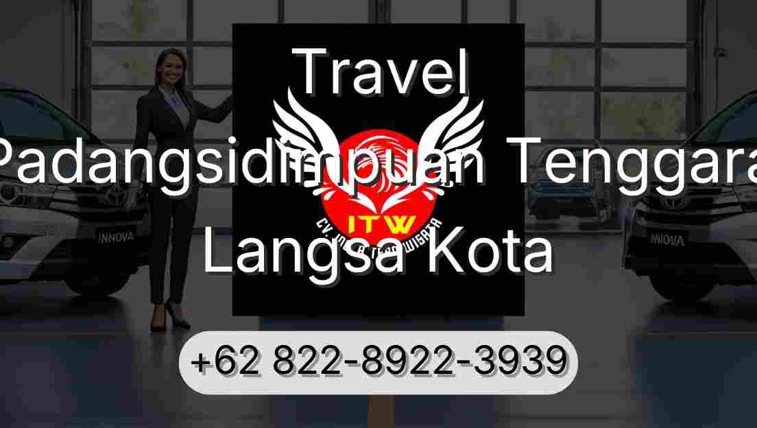 Travel Padangsidimpuan Tenggara Langsa Kota