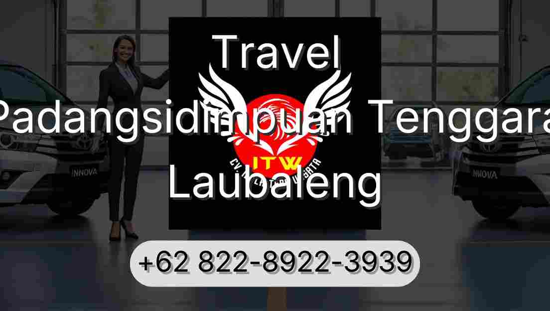 Travel Padangsidimpuan Tenggara Laubaleng