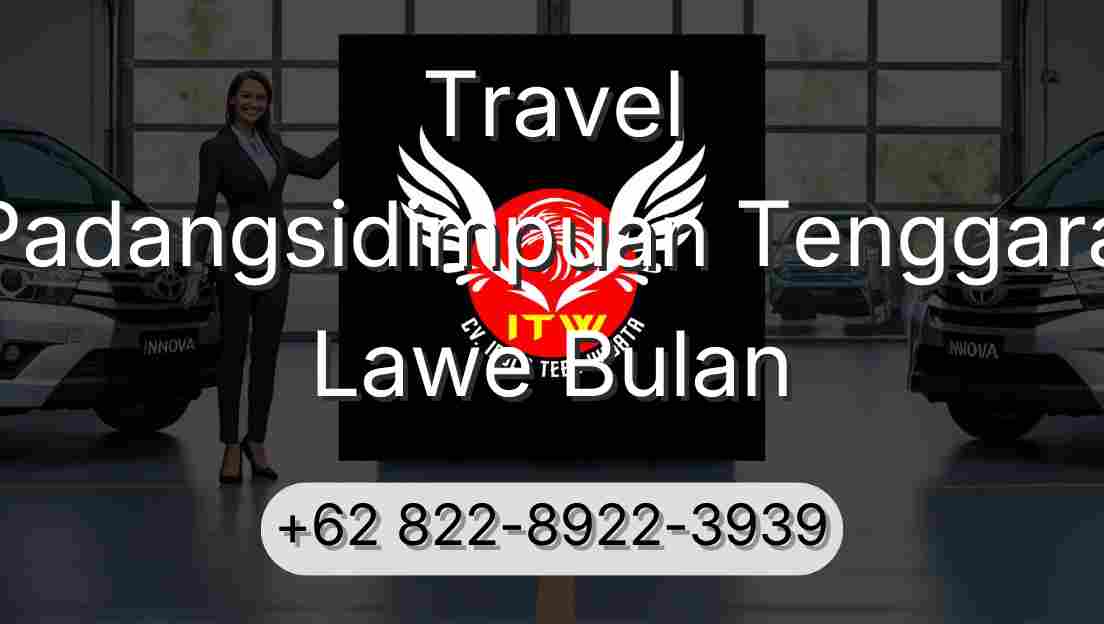 Travel Padangsidimpuan Tenggara Lawe Bulan