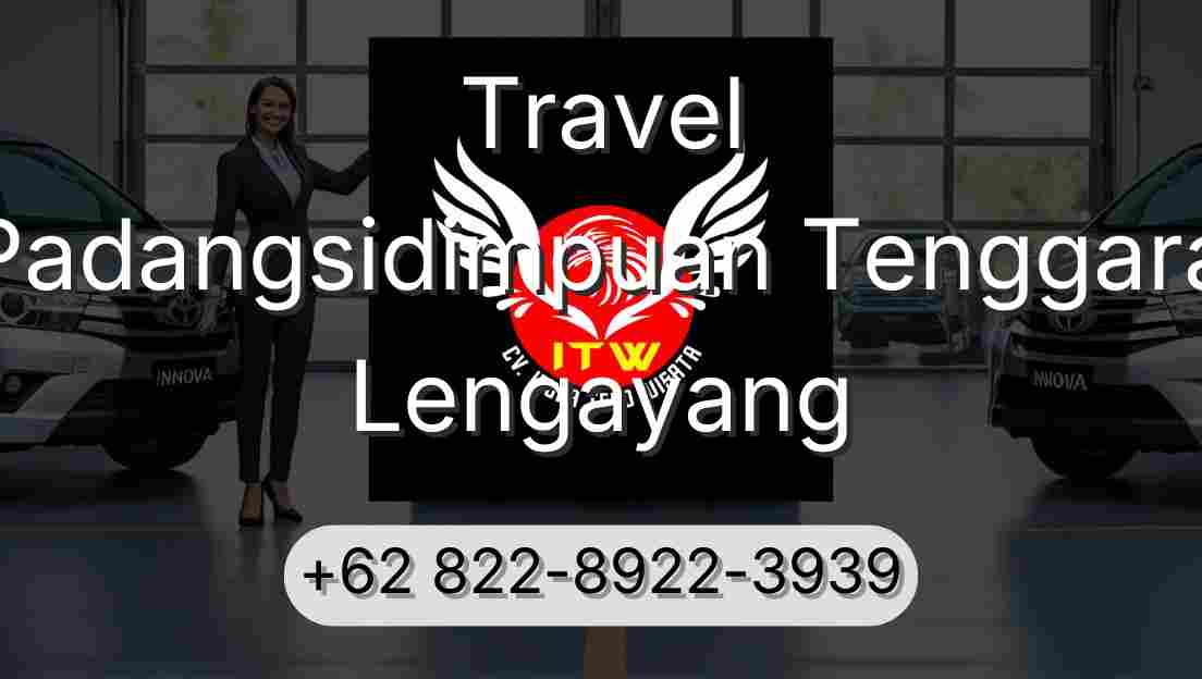 Travel Padangsidimpuan Tenggara Lengayang