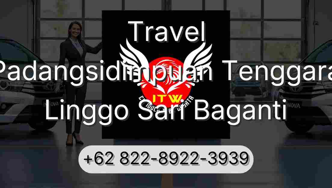 Travel Padangsidimpuan Tenggara Linggo Sari Baganti