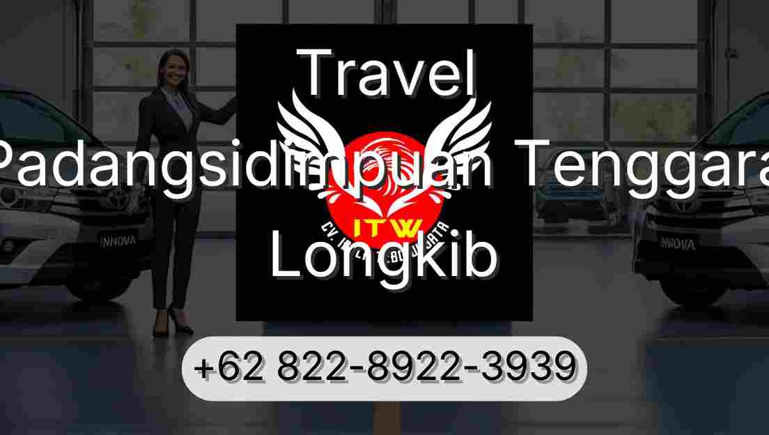 Travel Padangsidimpuan Tenggara Longkib