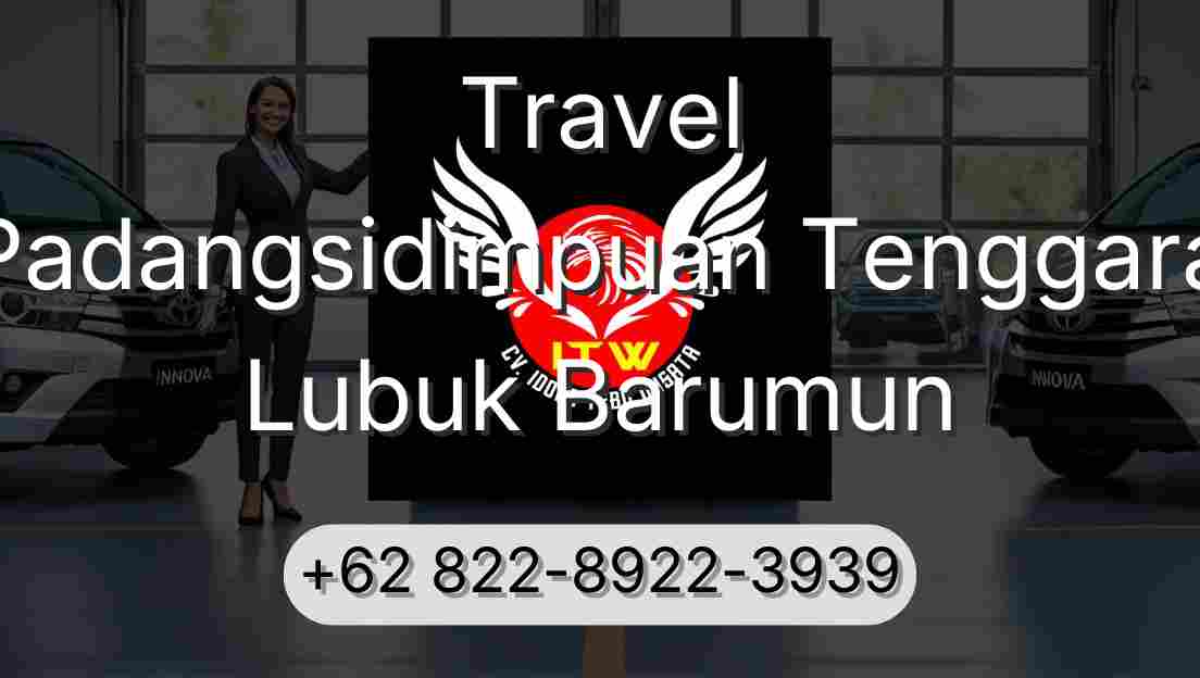 Travel Padangsidimpuan Tenggara Lubuk Barumun