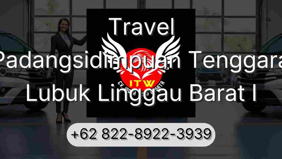 Travel Padangsidimpuan Tenggara Lubuk Linggau Barat I