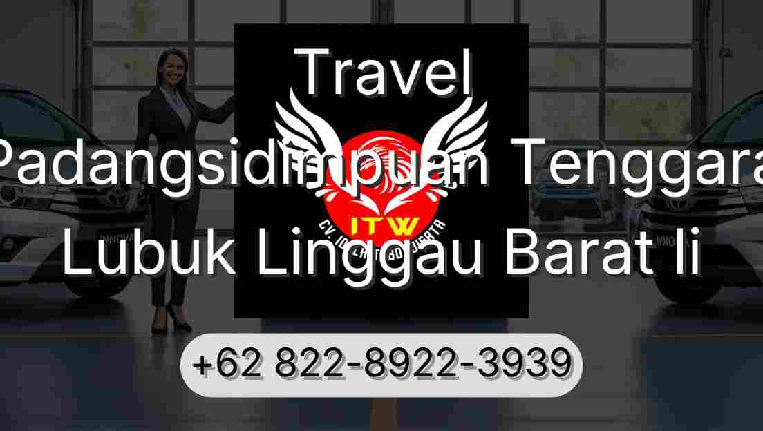 Travel Padangsidimpuan Tenggara Lubuk Linggau Barat Ii