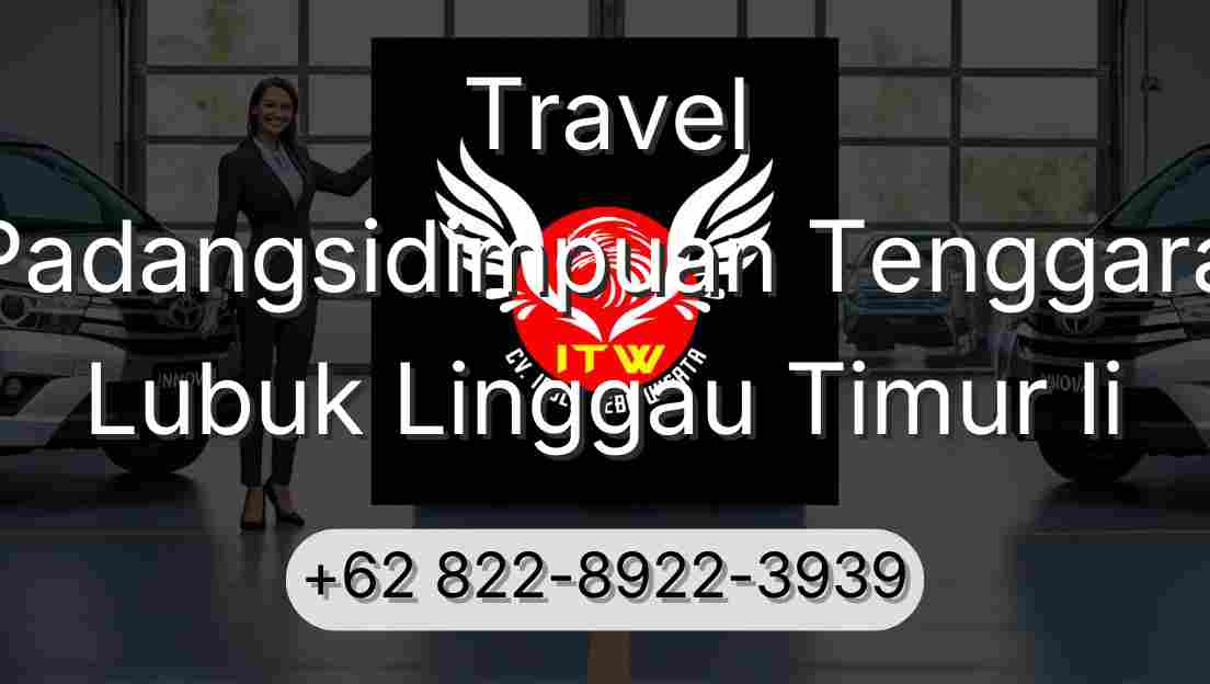 Travel Padangsidimpuan Tenggara Lubuk Linggau Timur Ii