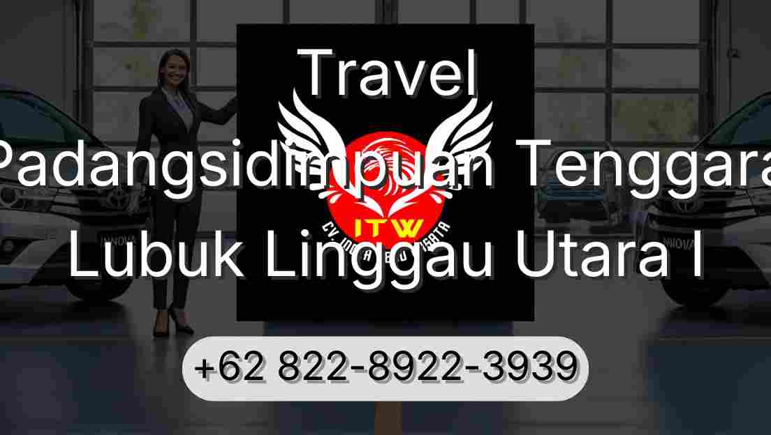 Travel Padangsidimpuan Tenggara Lubuk Linggau Utara I