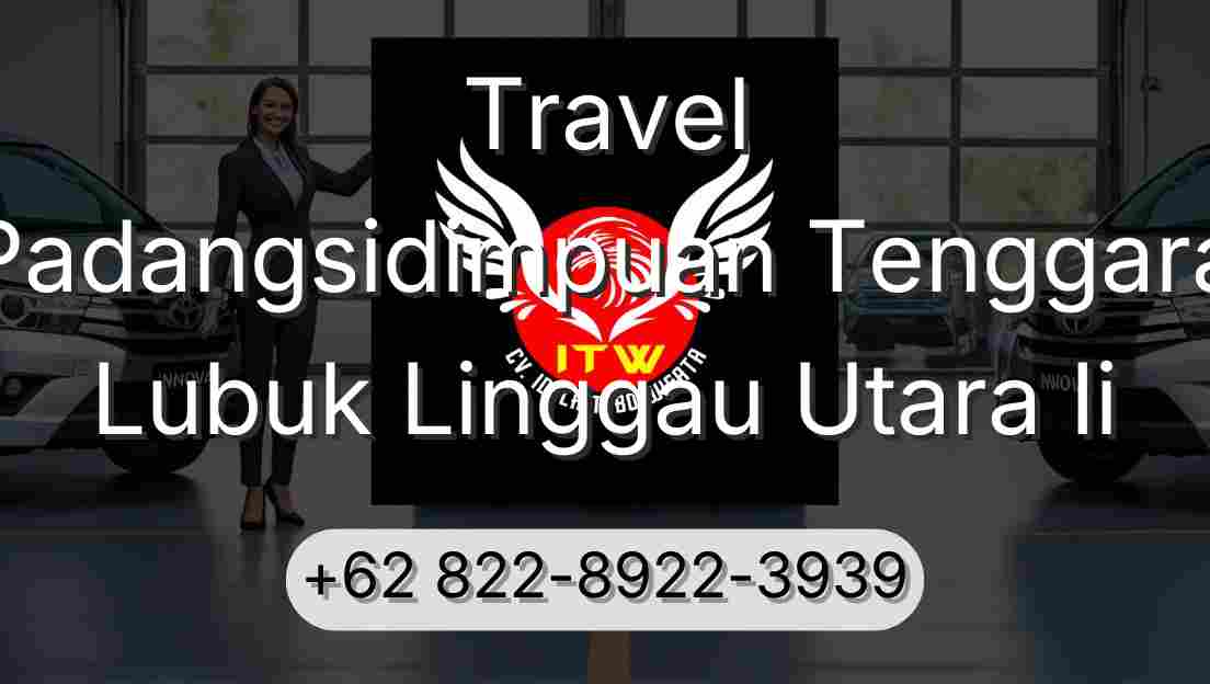 Travel Padangsidimpuan Tenggara Lubuk Linggau Utara Ii