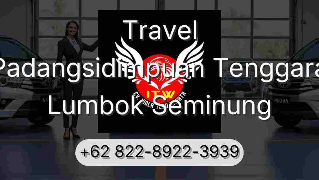 Travel Padangsidimpuan Tenggara Lumbok Seminung