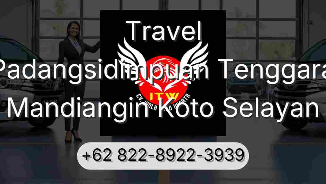 Travel Padangsidimpuan Tenggara Mandiangin Koto Selayan