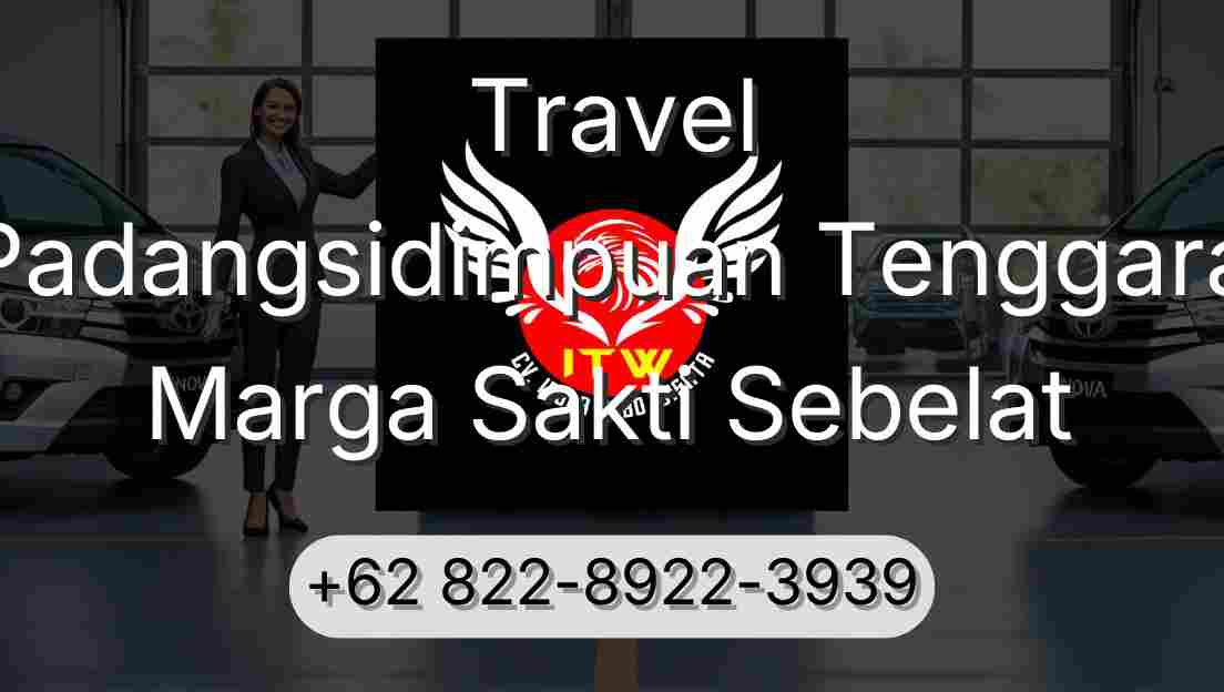 Travel Padangsidimpuan Tenggara Marga Sakti Sebelat