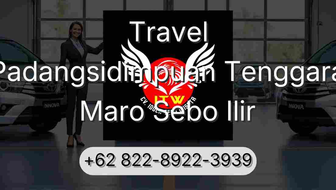 Travel Padangsidimpuan Tenggara Maro Sebo Ilir