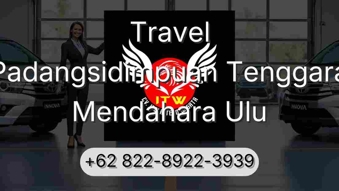 Travel Padangsidimpuan Tenggara Mendahara Ulu