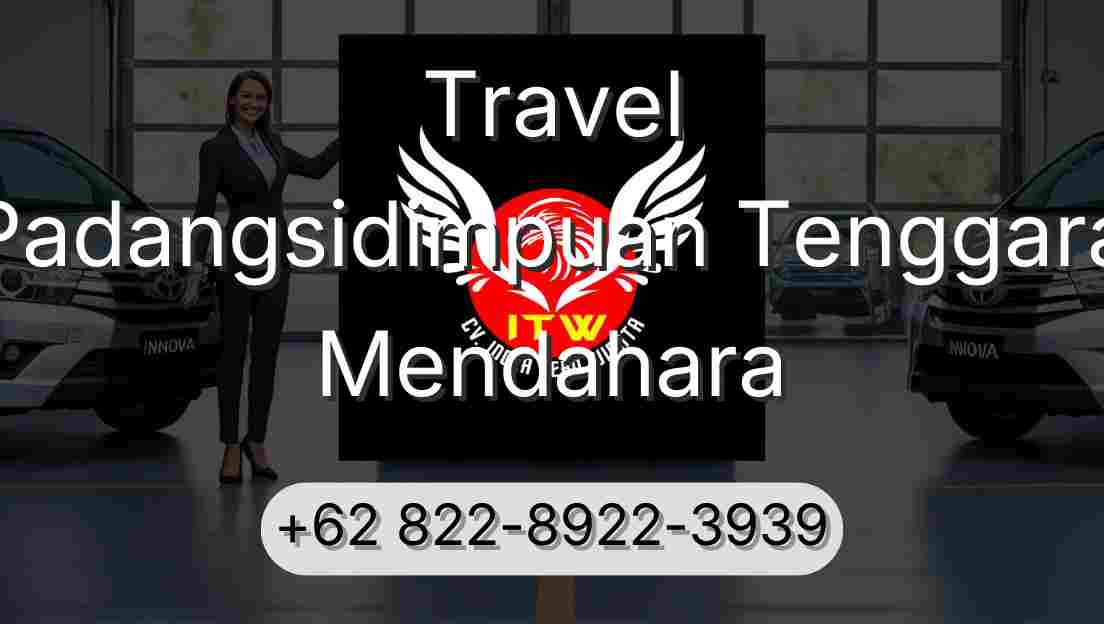 Travel Padangsidimpuan Tenggara Mendahara