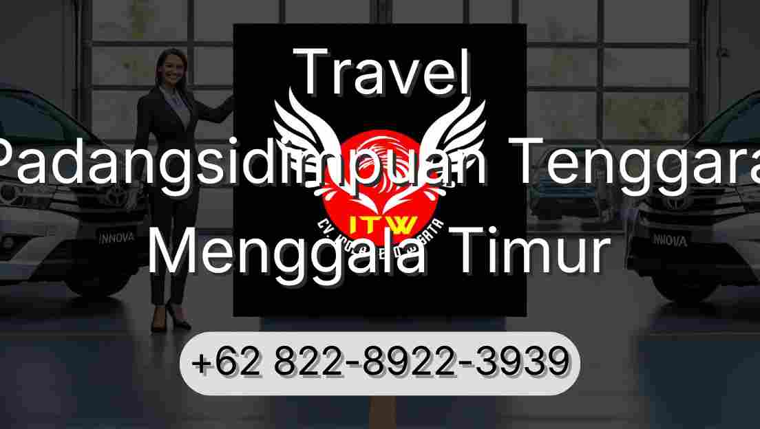 Travel Padangsidimpuan Tenggara Menggala Timur