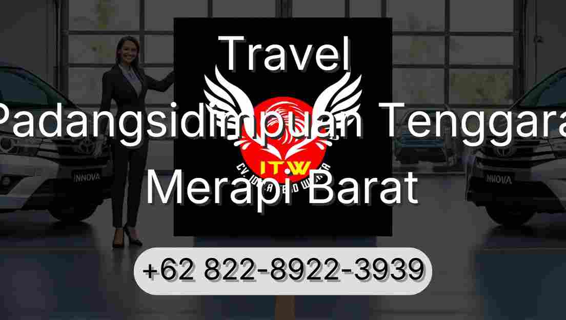 Travel Padangsidimpuan Tenggara Merapi Barat