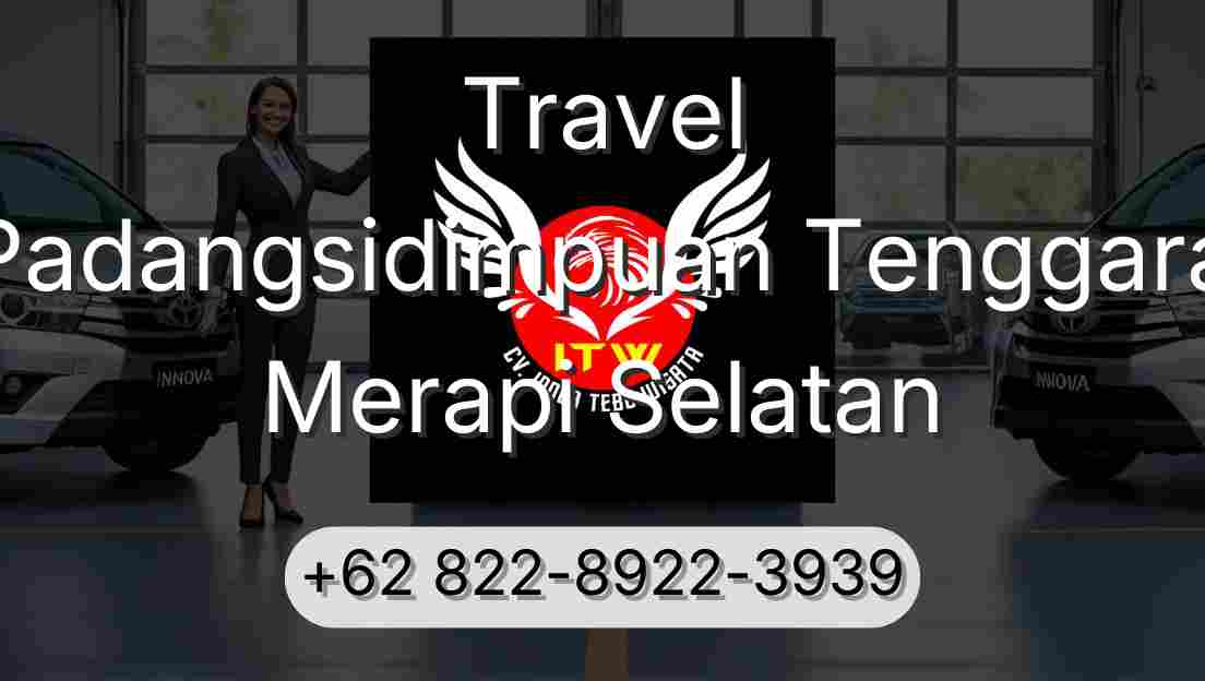 Travel Padangsidimpuan Tenggara Merapi Selatan