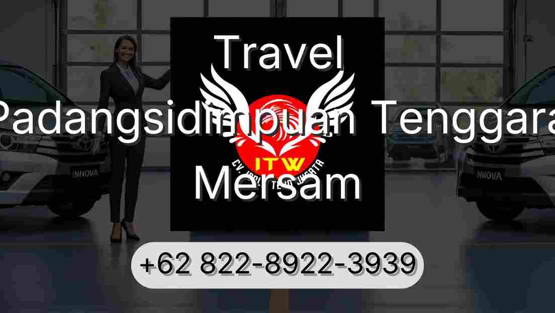 Travel Padangsidimpuan Tenggara Mersam