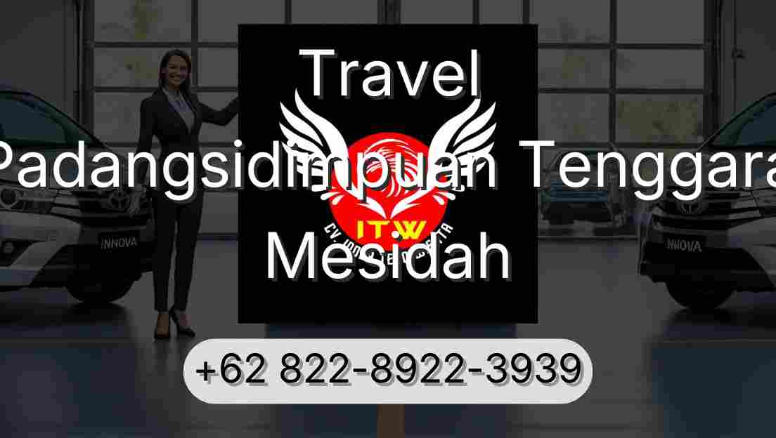 Travel Padangsidimpuan Tenggara Mesidah
