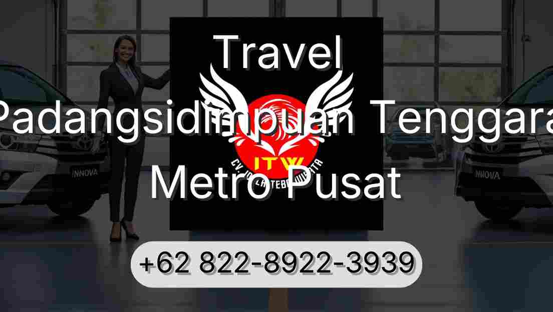 Travel Padangsidimpuan Tenggara Metro Pusat