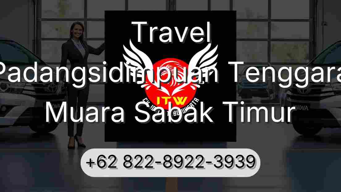 Travel Padangsidimpuan Tenggara Muara Sabak Timur